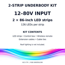 Load image into Gallery viewer, ACC-F79 specifications and included items: two 86-inch strips, 126 LEDs per strip, 12–80V input, control box, wireless remote, extension cables and cable ties. No roof lighting included.