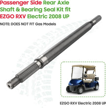 Load image into Gallery viewer, Golf Cart Rear Spline Axle Shaft with Bearing Seal Kit fit EZGO RXV 2008-Up